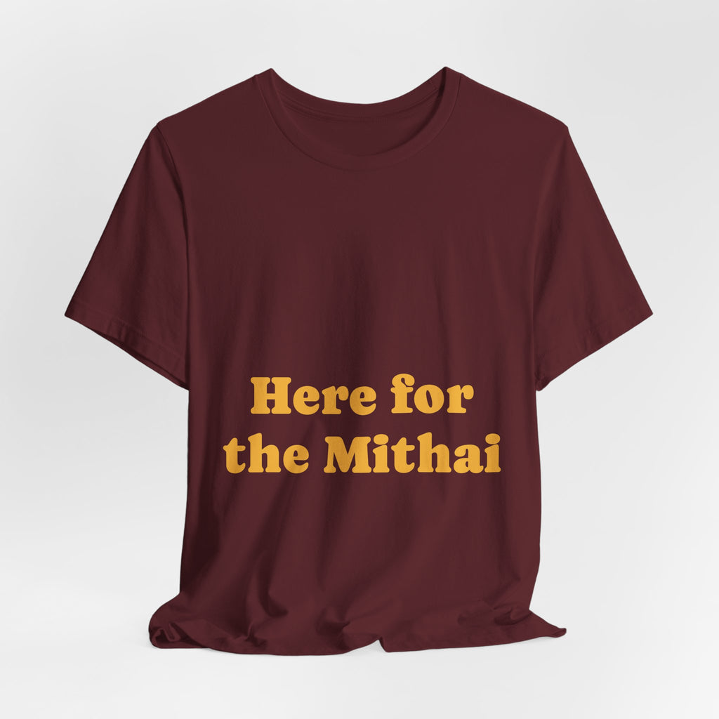 Here for the Mithai T-Shirt | Funny Diwali Tee