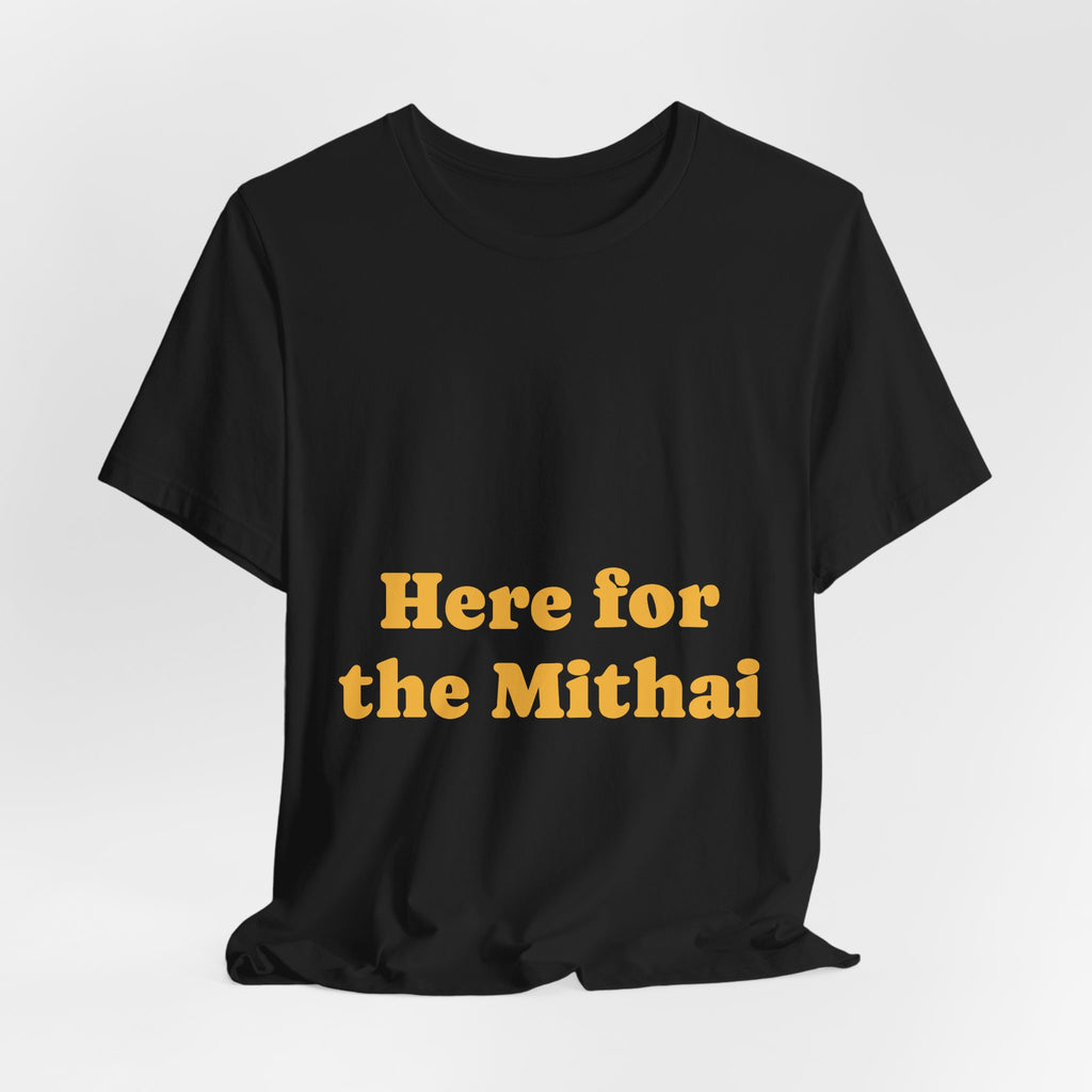 Here for the Mithai T-Shirt | Funny Diwali Tee