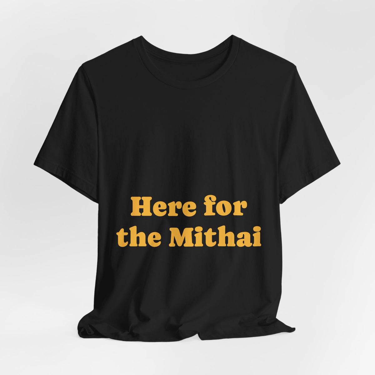 Here for the Mithai T-Shirt | Funny Diwali Tee