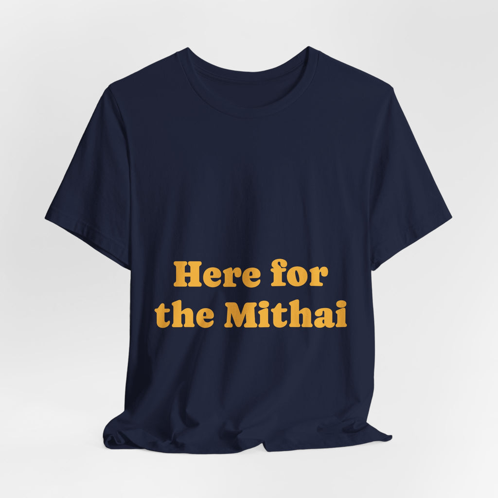 Here for the Mithai T-Shirt | Funny Diwali Tee