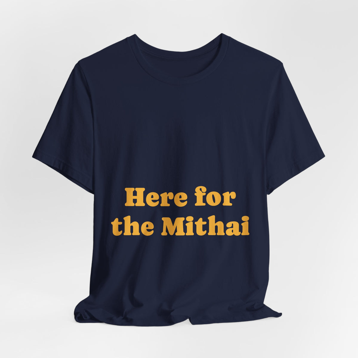 Here for the Mithai T-Shirt | Funny Diwali Tee