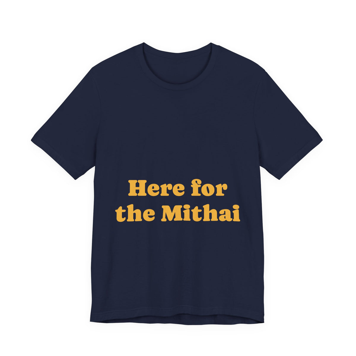 Here for the Mithai T-Shirt | Funny Diwali Tee