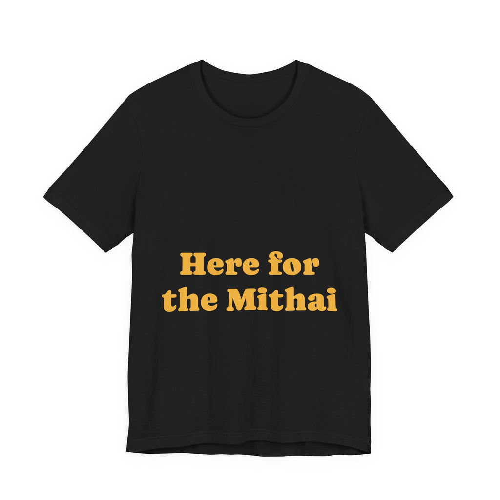 Here for the Mithai T-Shirt | Funny Diwali Tee