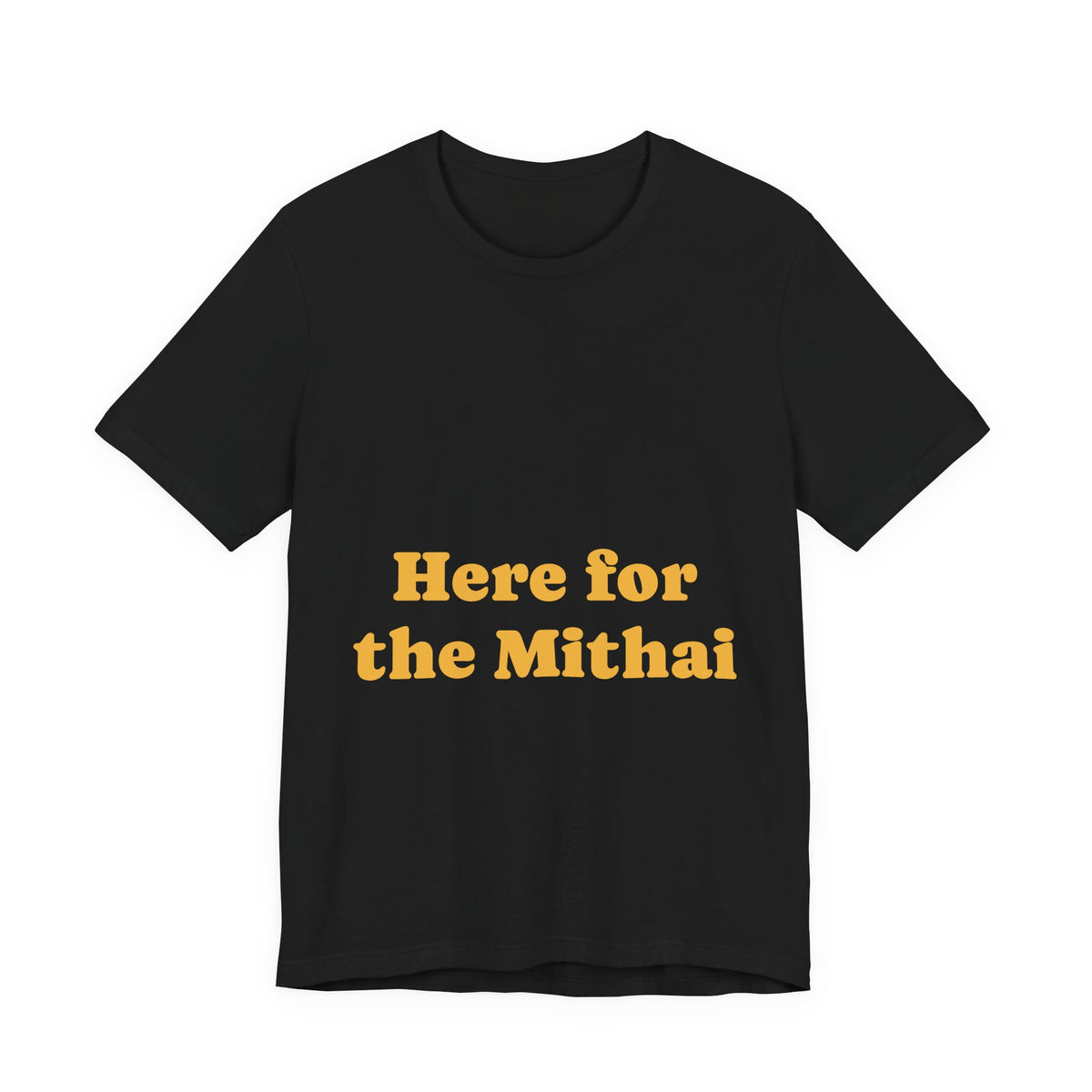 Here for the Mithai T-Shirt | Funny Diwali Tee